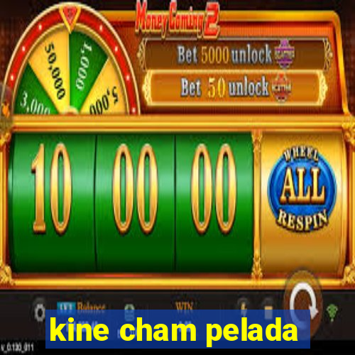 kine cham pelada